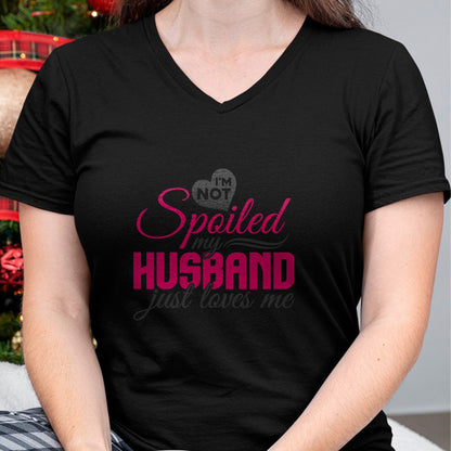 Best Wife Shirt, Wife and Husband Unisex T-Shirt/Hoodie/Sweatshirt HLT00 - Gift for wife T shirt, spoiled wife   I'm not Spoiled my Husband Just Loves Me - Wife Husband T-Shir