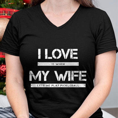 Funny Pickleball Shirt, Pickleball Lover Unisex T-Shirt/Hoodie/Sweatshirt HLT00 - I Love It When My Wife Lets Me Play Pickleball T-Shirt