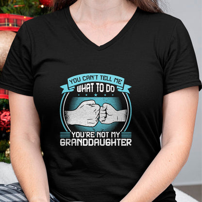 Best Grandma Shirt, Proud Grandma Unisex T-Shirt/Hoodie/Sweatshirt HLT00 - You can't Tell me what to do You're not my Granddaughter T-Shirt (2)
