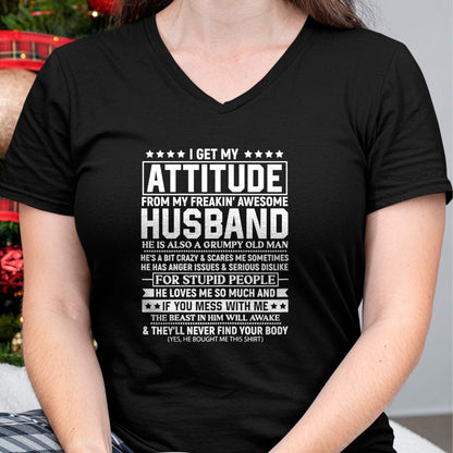 Best Wife Shirt, Wife and Husband Unisex T-Shirt/Hoodie/Sweatshirt HLT00 - I Get My Attitude from My Freaking Awesome Husband Funny T-Shirt
