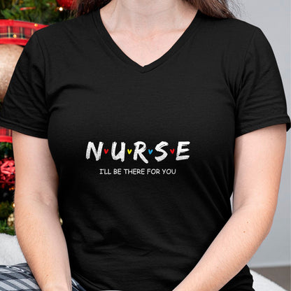 Funny Nurse Shirt, Nurse Unisex T-Shirt/Hoodie/Sweatshirt HLT00 - Cute Nurse Shirt I will Be There For You Gift For RN & LPN T-Shirt