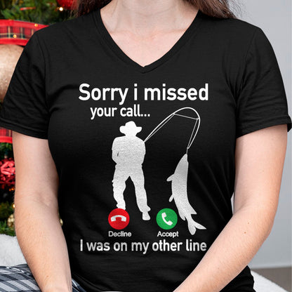 Funny Fishing Shirt, Gift For Fishing Lover Unisex T-Shirt/Hoodie/Sweatshirt HLT00 - Sorry I Missed Your Call I was On The Other Line Fishing T-Shirt
