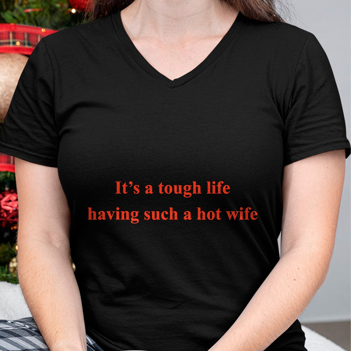 Best Thanksgiving Family Shirt , Funny Thanksgiving UnisexT-Shirt/Hoodie/Sweatshirt HLT00 - It’s A Tough Life Having Such A Hot Wife Funny Quotes T-Shirt