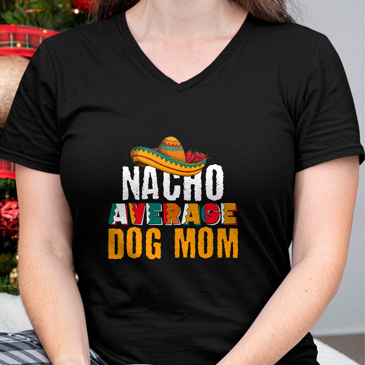Dog Love Shirt, Dog Lover Gift T-Shirt/Hoodie/Sweatshirt HLT00 - Nacho Average Dog Mom Cinco De Mayo Funny Mexican Latin T-Shirt