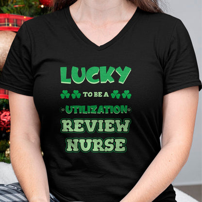 Patrick Day Shirts for Family, Funny Patrick Day shirts, st patrick's day Unisex T-Shirt/Hoodie/Sweatshirt HLT00 - Lucky To Be A Utilization Review Nurse St. Patrick Day Job T-Shirt