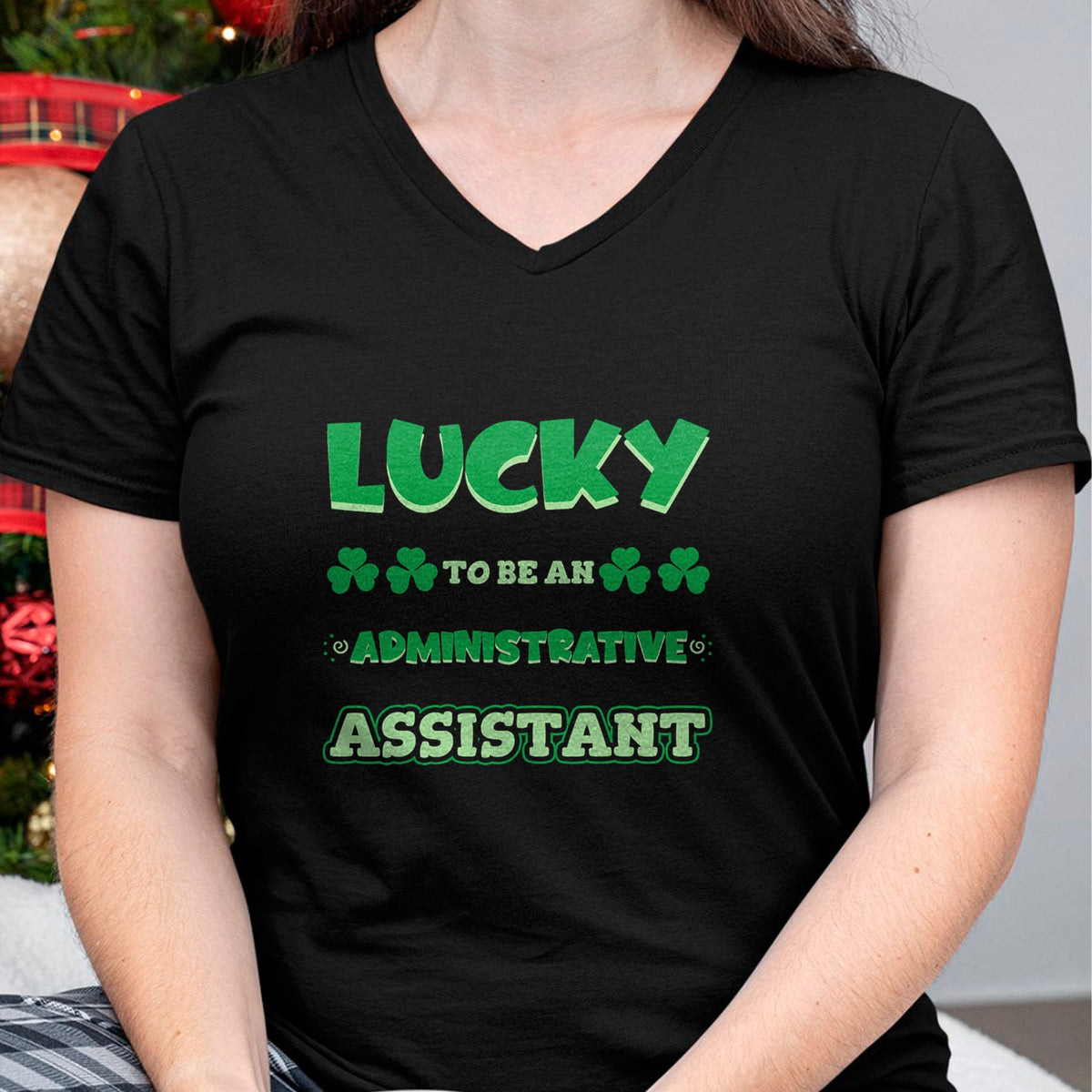 Patrick Day Shirts for Family, Funny Patrick Day shirts, st patrick's day Unisex T-Shirt/Hoodie/Sweatshirt HLT00 - Lucky To Be An Administrative Assistant St. Patrick Day Job T-Shirt