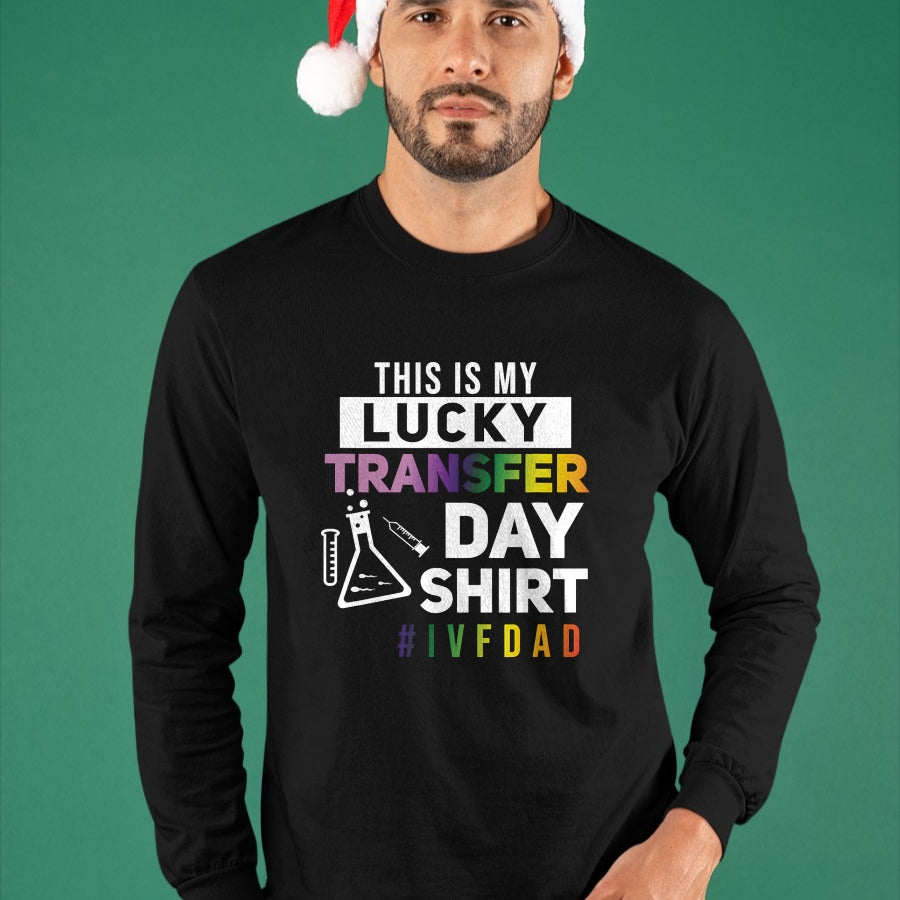 Gift for Dad Shirt, Funny Dad Unisex T-Shirt/Hoodie/Sweatshirt HLT00 – This Is My Lucky Transfer Day Shirt IVF Dad T-Shirt