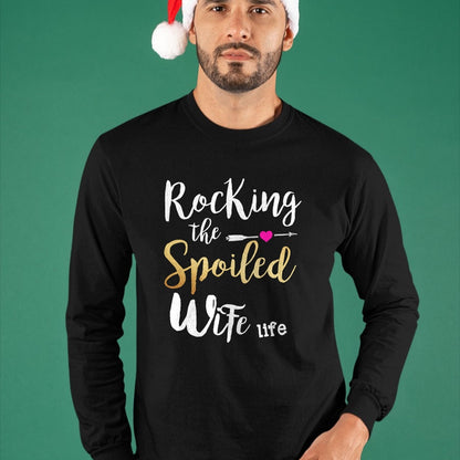 Best Wife Shirt, Wife and Husband Unisex T-Shirt/Hoodie/Sweatshirt HLT00 - Gift for wife T shirt, spoiled wife   Rocking The Spoiled Wife Life - Girlfriend Fiancee Wife Sweats