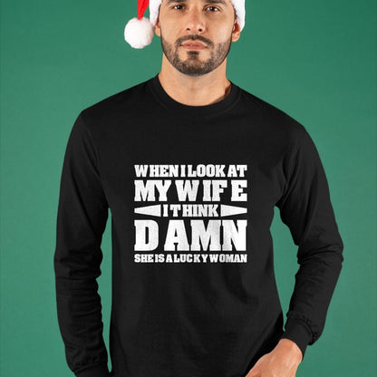 Best Wife Shirt, Wife and Husband Unisex T-Shirt/Hoodie/Sweatshirt HLT00 - Gift for wife T shirt, lucky wife   When I Look At My Wife I Think Damn T-Shirt