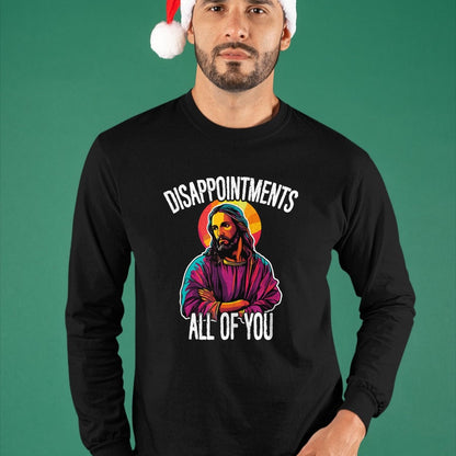 Christian Tee, Christian Faith Unisex T-Shirt/Hoodie/Sweatshirt HLT00 - Disappointments All Of You Humorous Jesus Christ Joke Meme T-Shirt