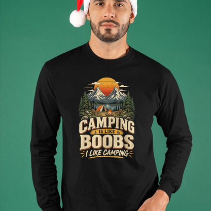 Funny Camping Shirt, Gift For Camping Lover Unisex T-Shirt/Hoodie/Sweatshirt HLT00 - Camping is Like Boobs I Like Camping Funny Outdoor Humor T-Shirt