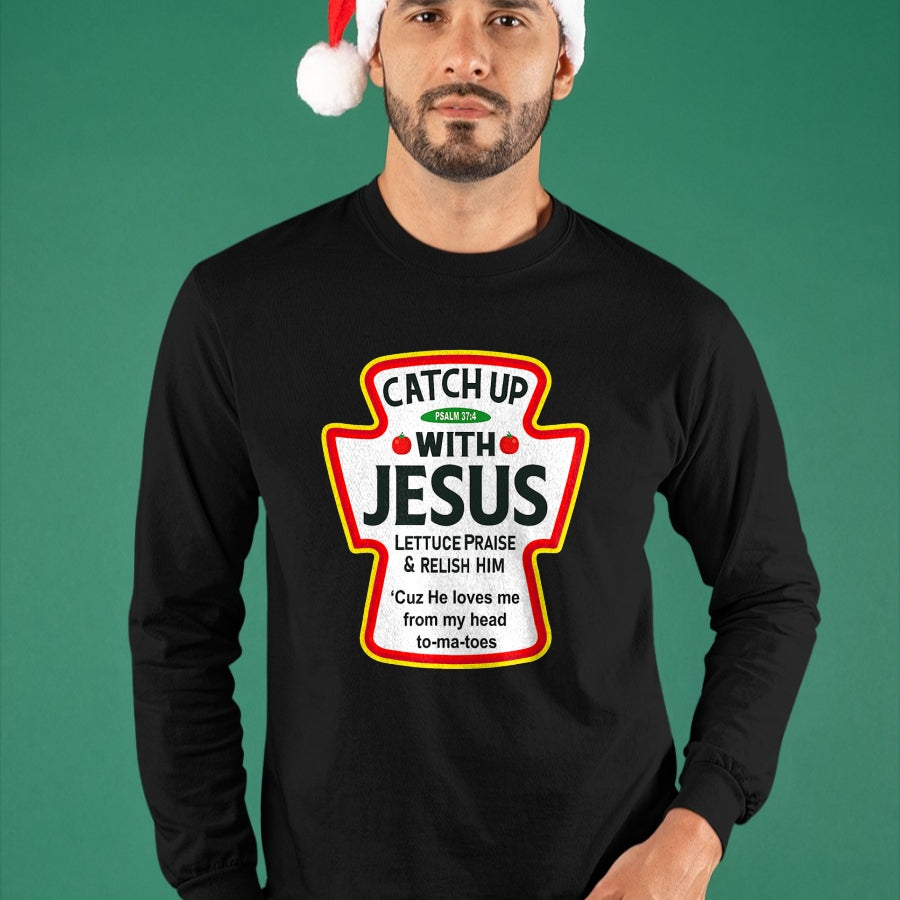 Christian Tee, Christian Faith Unisex T-Shirt/Hoodie/Sweatshirt HLT00 -  Catch Up With Jesus Ketchup Funny Christian T-Shirt