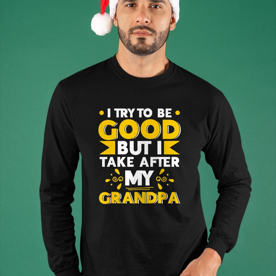 Best Grandpa Shirt, Proud Grandpa Unisex T-Shirt/Hoodie/Sweatshirt HLT00 - I Try to be Good but i Take After my Grandpa Toddler Kid T-Shirt