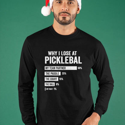 Funny Pickleball Shirt, Pickleball Lover Unisex T-Shirt/Hoodie/Sweatshirt HLT00 - Why I Lose at Pickleball Funny Player Quote T-Shirt
