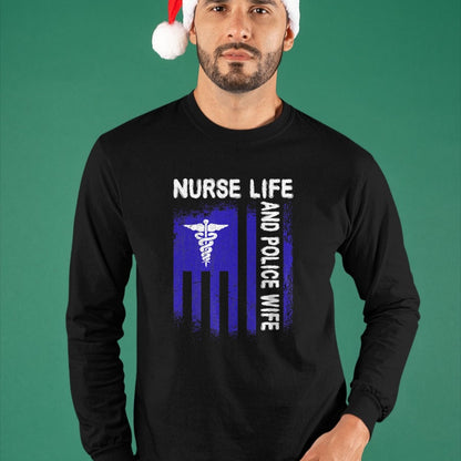 Funny Nurse Shirt, Nurse Unisex T-Shirt/Hoodie/Sweatshirt HLT00 - Nurse Life And Police Wife Flag American For Nurse & Police T-Shirt