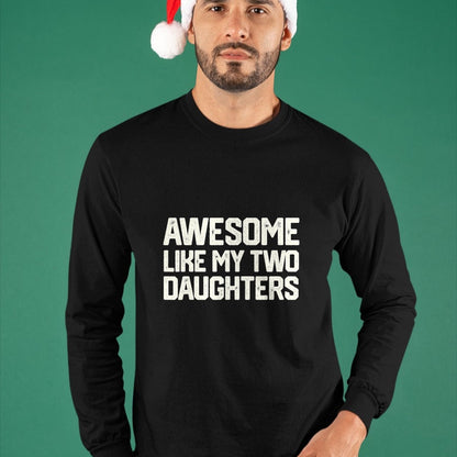 Gift for Dad Shirt, Funny Dad Unisex T-Shirt/Hoodie/Sweatshirt HLT00 – AWESOME LIKE MY TWO DAUGHTERS Father_s Day Dad Men Him Gift T-Shirt