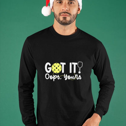 Funny Pickleball Shirt, Pickleball Lover Unisex T-Shirt/Hoodie/Sweatshirt HLT00 - Got It Oops Yours Funny Pickleball Player Paddle Pickle Ball T-Shirt