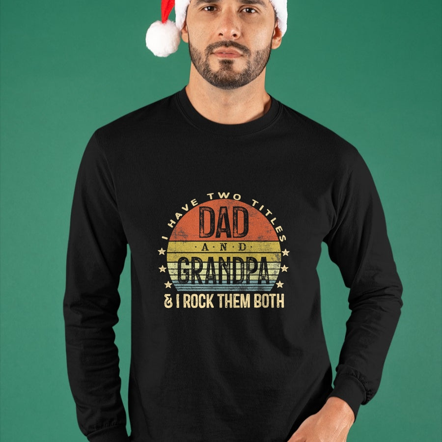 Best Grandpa Shirt, Proud Grandpa Unisex T-Shirt/Hoodie/Sweatshirt HLT00 - I Have Two Titles Dad And Grandpa I Rock Them Both Vintage T-Shirt