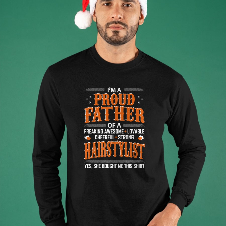 Gift for Dad Shirt, Funny Dad Unisex T-Shirt/Hoodie/Sweatshirt HLT00 – Mens Proud Father Of Hairstylist Bought This Shirt Tshirt