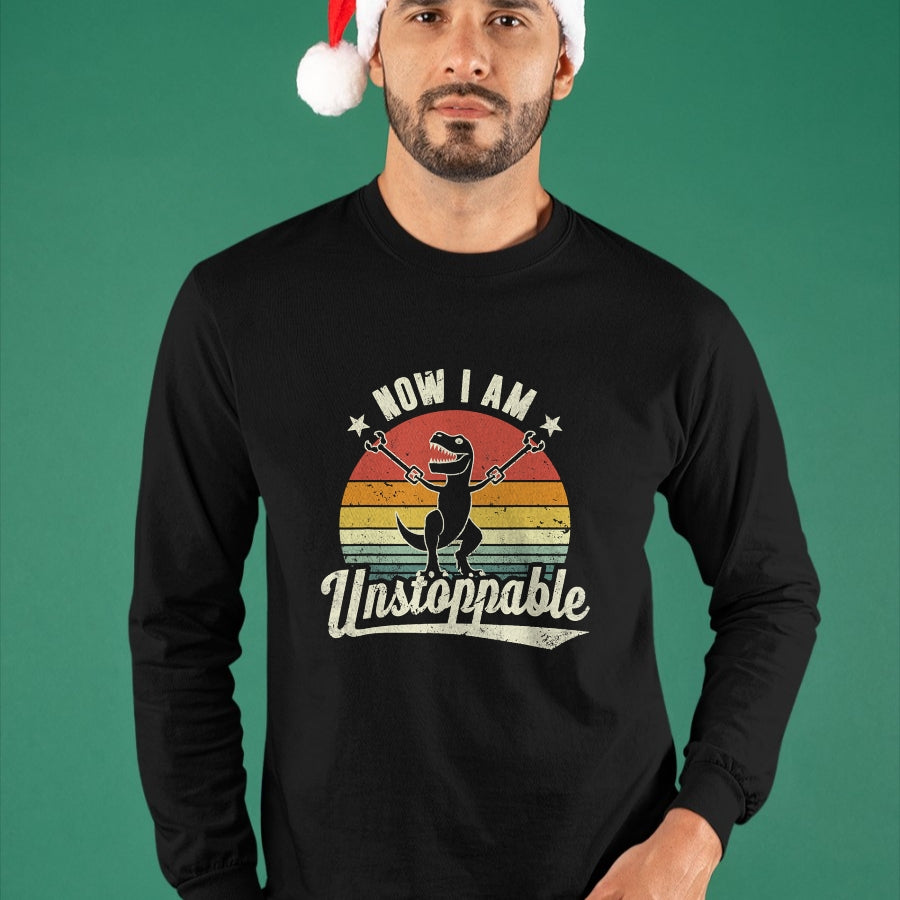 Best Dinosaur Lover Shirt, Funny Dinosaur UnisexT-Shirt/Hoodie/Sweatshirt HLT00 - Retro Now I Am Unstoppable T-Rex Funny T-Shirt