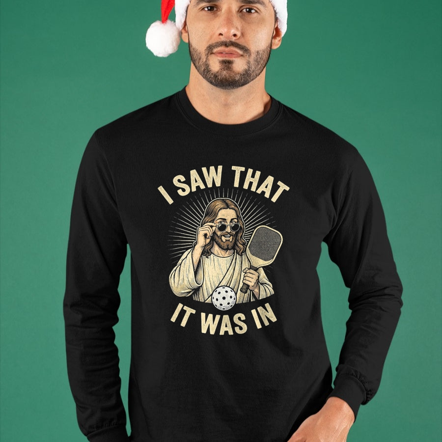 Funny Pickleball Shirt, Pickleball Lover Unisex T-Shirt/Hoodie/Sweatshirt HLT00 - I Saw that It was in Funny Pickleball Player Christian Jesus T-Shirt