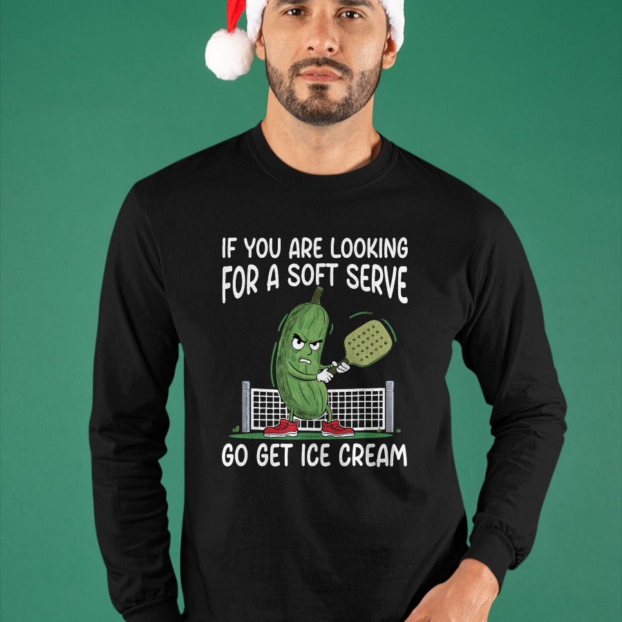 Funny Pickleball Shirt, Pickleball Lover Unisex T-Shirt/Hoodie/Sweatshirt HLT00 - If You Are Looking Soft Serve Go Get Some Ice Cream T-Shirt