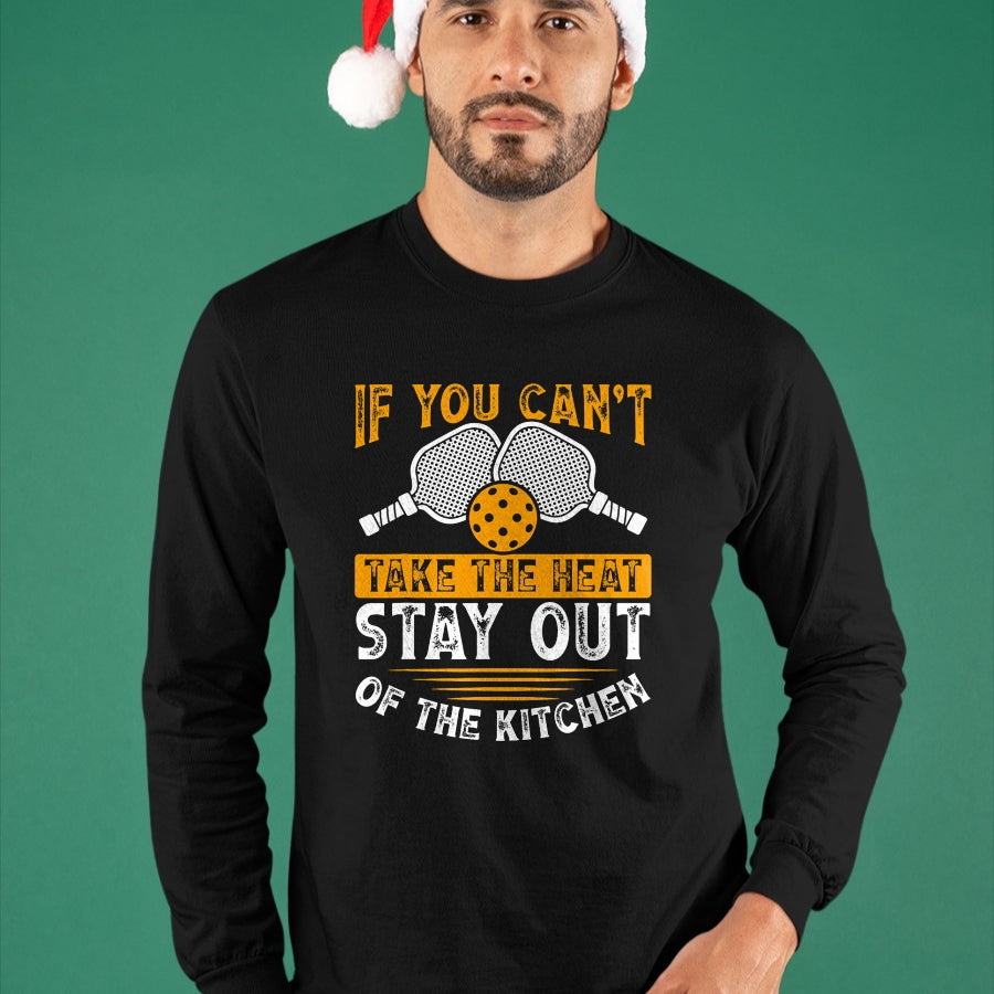 Funny Pickleball Shirt, Pickleball Lover Unisex T-Shirt/Hoodie/Sweatshirt HLT00 - If You Can’t Take The Heat, Stay Out Of The Kitchen T-Shirt