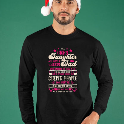 Gift for Dad Shirt, Funny Dad Unisex T-Shirt/Hoodie/Sweatshirt HLT00 – I am a lucky Daughter i have crazy Dad Daughter T-Shirt