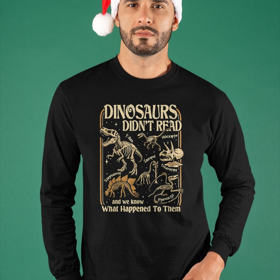 Best Dinosaur Lover Shirt, Funny Dinosaur UnisexT-Shirt/Hoodie/Sweatshirt HLT00 - Dinosaurs Didnt Read Funny Reading Quote T-Shirt