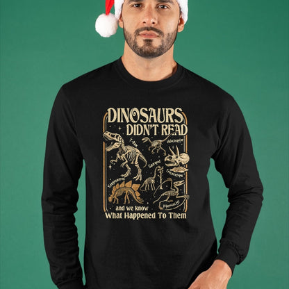 Best Dinosaur Lover Shirt, Funny Dinosaur UnisexT-Shirt/Hoodie/Sweatshirt HLT00 - Dinosaurs Didnt Read Funny Reading Quote T-Shirt