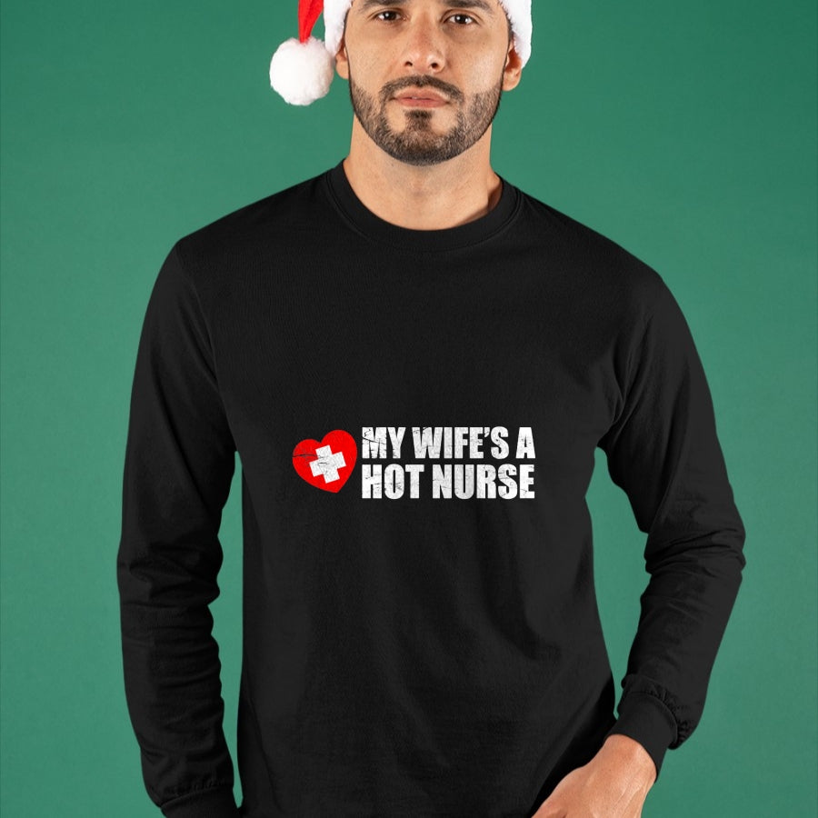 Funny Nurse Shirt, Nurse Unisex T-Shirt/Hoodie/Sweatshirt HLT00 - My Wife Is A Hot Nurse T-Shirt