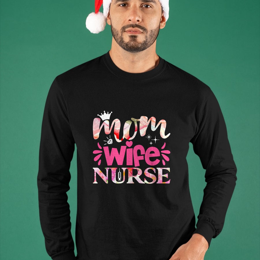 Funny Nurse Shirt, Nurse Unisex T-Shirt/Hoodie/Sweatshirt HLT00 - Mom Wife Nurse T-Shirt