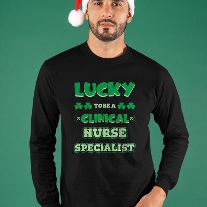 Patrick Day Shirts for Family, Funny Patrick Day shirts, st patrick's day Unisex T-Shirt/Hoodie/Sweatshirt HLT00 - Lucky To Be A Clinical Nurse Specialist St. Patrick Day Job T-Shirt