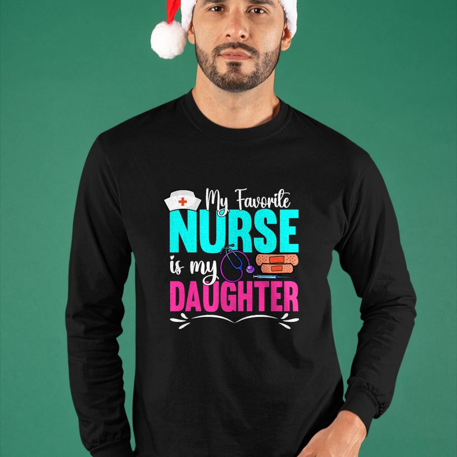 Funny Nurse Shirt, Nurse Unisex T-Shirt/Hoodie/Sweatshirt HLT00 - My Favorite Nurse Is My Daughter Medical Professional Nurses T-Shirt