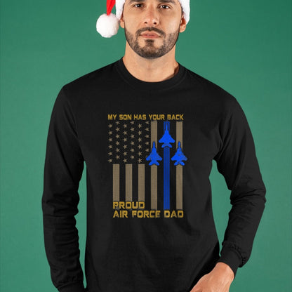 Gift for Dad Shirt, Funny Dad Unisex T-Shirt/Hoodie/Sweatshirt HLT00 – Mens Proud Air Force Dad My Son Has Your Back T-Shirt