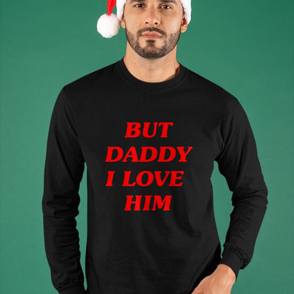 Best Thanksgiving Family Shirt , Funny Thanksgiving UnisexT-Shirt/Hoodie/Sweatshirt HLT00 - But Daddy I Love Him Style Party Y2K T-Shirt