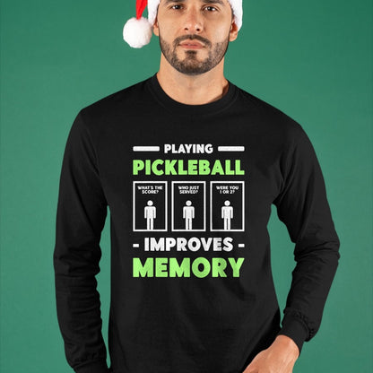 Funny Pickleball Shirt, Pickleball Lover Unisex T-Shirt/Hoodie/Sweatshirt HLT00 - Playing Pickleball Improves Memory Dink Player  T-Shirt