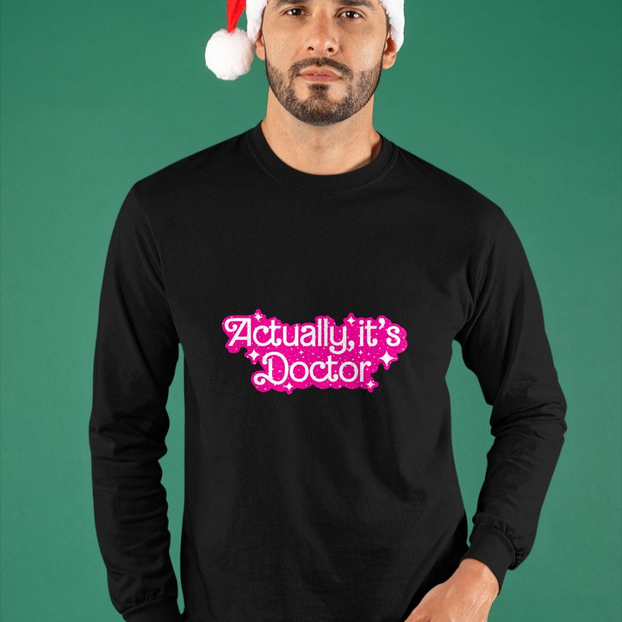 Best Doctor Shirt, Funny Doctor UnisexT-Shirt/Hoodie/Sweatshirt HLT00 - Actually, It's Doctor Funny Design T-Shirt