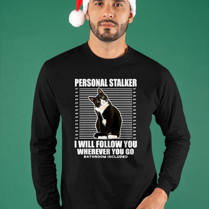Cat Love Shirt, Funny Cat Lover Gift UnisexT-Shirt/Hoodie/Sweatshirt HLT00 - Tuxedo Cat Personal Stalker Funny Cat Kitten Lovers Gift T-Shirt