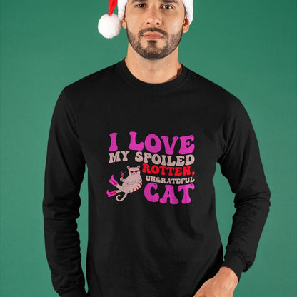 Cat Love Shirt, Funny Cat Lover Gift UnisexT-Shirt/Hoodie/Sweatshirt HLT00 - I Love My Spoiled Rotten, Ungrateful Cat Quote Men Women T-Shirt