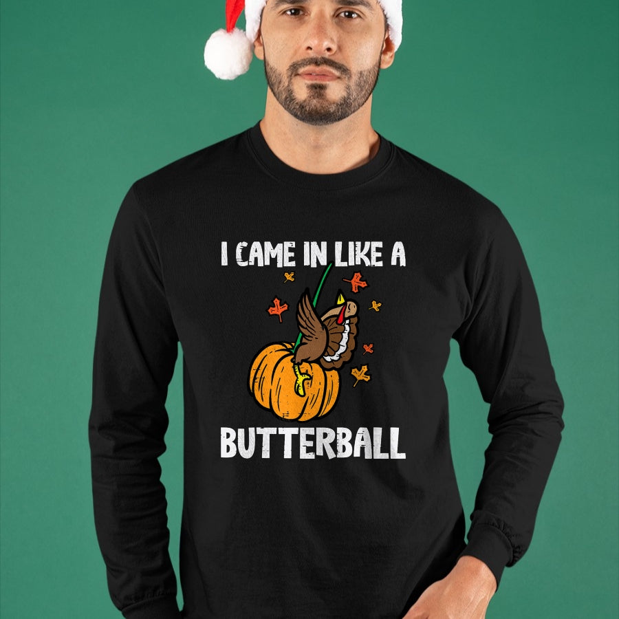 Best Thanksgiving Family Shirt , Funny Thanksgiving UnisexT-Shirt/Hoodie/Sweatshirt HLT00 - Came in Like A Butterball Funny Thanksgiving Men Women Kids T-Shirt