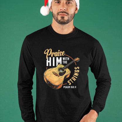 Guitar Lover Shirt, Funny Guitar UnisexT-Shirt/Hoodie/Sweatshirt HLT00 - Praise Him with The Strings Bible Psalm Christian Guitar T-Shirt