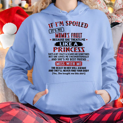 IF I'M SPOILED IT'S MY MIMI'S FAULT ♥ BECAUSE SHE TREATS ME ♥ LIKE A PRINCESS - From Grandma for granddaughter - NTTD00