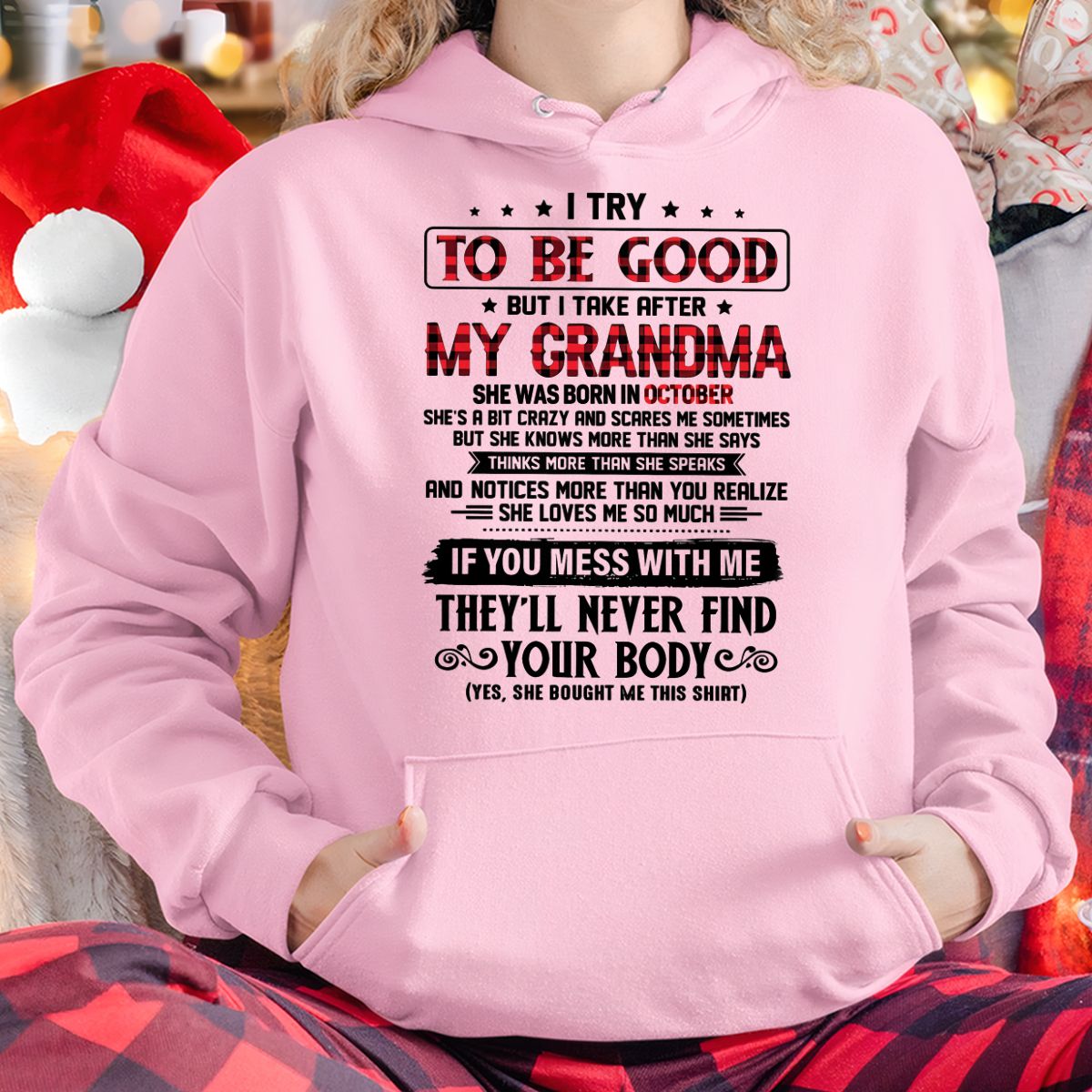 I TRY TO BE GOOD BUT I TAKE AFTER MY GRANDMA - From grandma for granddaughter - NTTD10 (SKU07-102-10)