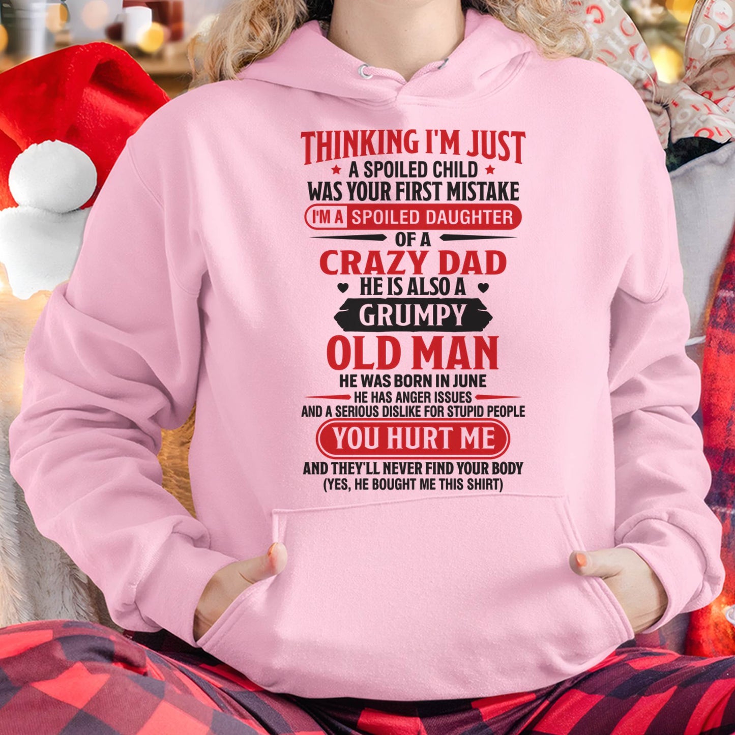 Thinking I'm Just Spoiled Daughter - Perfect Gift For Your Daughter From Dad - DTSM06 (SKU08-04-06)