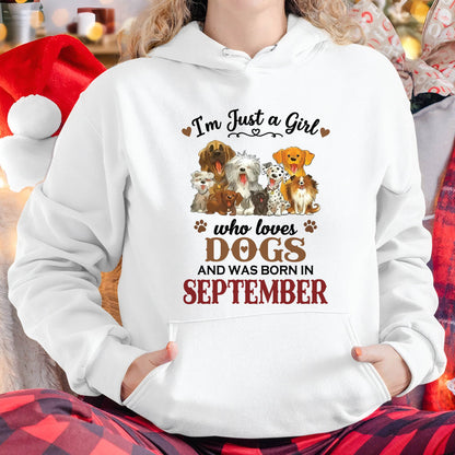SEPTEMBER - I'M JUST A GIRL WHO LOVES DOGS AND WAS BORN IN SEPTEMBER - T-SHIRT FOR WOMEN - DTSM09 (SKU2609-329-09)