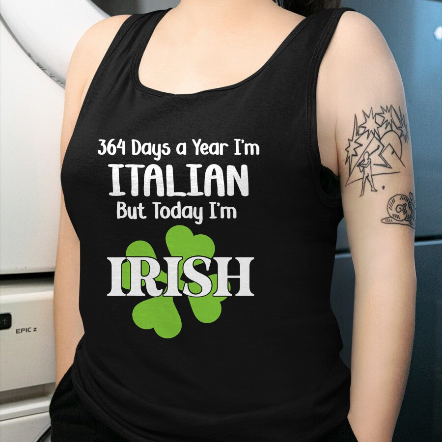Patrick Day Shirts for Family, Funny Patrick Day shirts, st patrick's day Unisex T-Shirt/Hoodie/Sweatshirt HLT00 - 364 Days A Year I'm Italian But Today I'm Irish Patrick Day T-Shirt