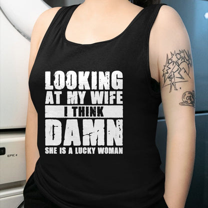 Best Wife Shirt, Wife and Husband Unisex T-Shirt/Hoodie/Sweatshirt HLT00 - Gift for wife T shirt, lucky wife   She is a Lucky Woman - Anniversary Gift - Wife & Husband Tank To