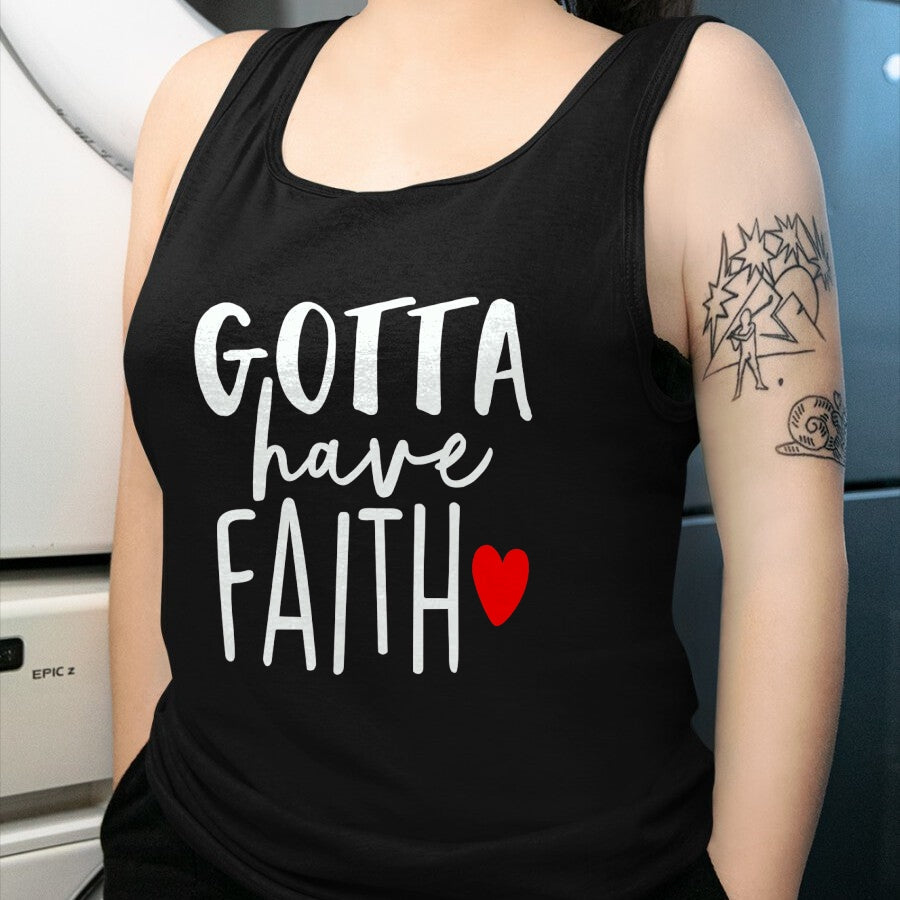 Christian Tee, Christian Faith Unisex T-Shirt/Hoodie/Sweatshirt HLT00 - Jesus Christ Catholic Christian Gotta Have Faith T-Shirt (1)