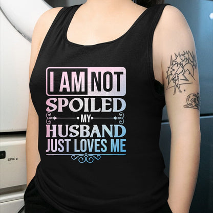 Best Wife Shirt, Wife and Husband Unisex T-Shirt/Hoodie/Sweatshirt HLT00 - Gift for wife T shirt, spoiled wife   Funny Spoiled Wife Art For Women Girls Husband Spoiled Wife Pr (23)
